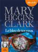 Titre : LE BLEU DE TES YEUX
Auteur : HIGGINS-CLARK-M
Prix : 23.90 €